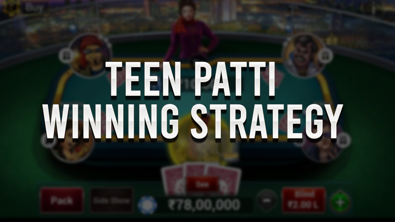 Teen Patti Game: When to Use Which Strategy – Simple Guide